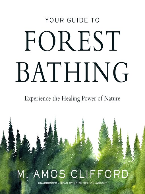 Title details for Your Guide to Forest Bathing by M. Amos Clifford - Wait list